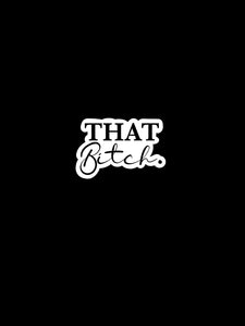 That B!tch Sticker