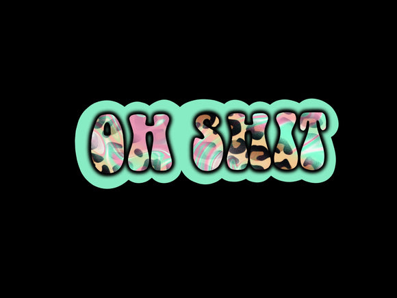 Oh Sh!t Sticker