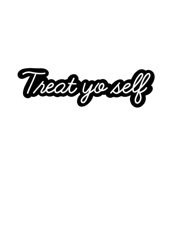 Treat Yo Self Sticker